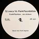 DJ Louca Vs Funk Foundation Funk Fixation... So Vicious