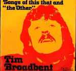 Tim Broadbent Songs Of This That And 