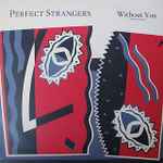Perfect Strangers Without You 