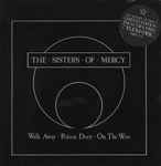 The Sisters Of Mercy Walk Away