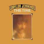 Waylon Jennings This Time