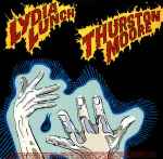 Lydia Lunch & Thurston Moore The Crumb / Done Dun / Dead River