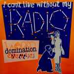 World Domination Enterprises I Can't Live Without My Radio