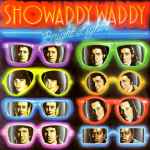 Showaddywaddy Bright Lights