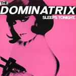 Dominatrix The Dominatrix Sleeps Tonight