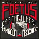 Scraping Foetus Off The Wheel Ramrod
