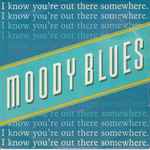 The Moody Blues I Know You're Out There Somewhere