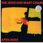 The Jesus And Mary Chain April Skies