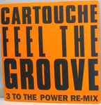 Cartouche Feel The Groove (3 To The Power Re-mix)