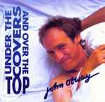John Otway Under The Covers And Over The Top