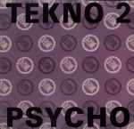 Tekno 2 Psycho