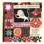 The Decemberists Make You Better