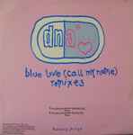 DNA Blue Love (Call My Name) (Remixes)