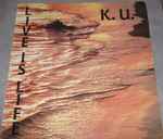 K.U. Live Is Life