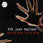 The Juan Maclean Give Me Every Little Thing