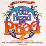 Various Fill Your Head With Prog (11 Mind-Bending Classics)