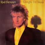 Rod Stewart Tonight I'm Yours