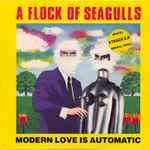 A Flock Of Seagulls Modern Love Is Automatic