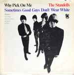 The Standells Why Pick On Me - Sometimes Good Guys Don't Wear White