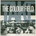The Colourfield Take