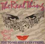 The Real Thing You To Me Are Everything (The Decade Remix 76-86)