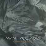 George Michael I Want Your Sex