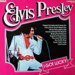 Elvis Presley I Got Lucky