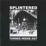 Splintered Turned Inside Out