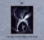 BC The Day And The Night Of The Body