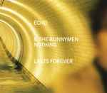 Echo & The Bunnymen Nothing Lasts Forever