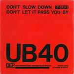 UB40 Don't Slow Down / Don't Let It Pass You By