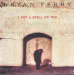 Bryan Ferry I Put A Spell On You