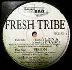 Fresh Tribe L.D.N.A. / DNA 303 / Vision