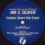 Mr. S. Oliver Funkin' Down The Track
