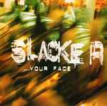 Slacker Your Face