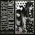 Strawberry Switchblade Since Yesterday