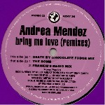 Andrea Mendez Bring Me Love (Remixes)