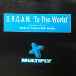 O.R.G.A.N. To The World