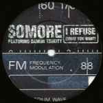 Somore I Refuse (What You Want)