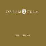 Dreem Teem The Theme