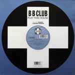 B B Club Play This House
