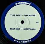 Overdubz I Want Bass / Got Me Up