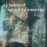 CJ Bolland Sugar Is Sweeter