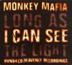 Monkey Mafia Long As I Can See The Light