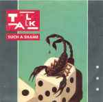 Talk Talk Such A Shame