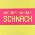 Böttcher / Hubweber : Schnack  Schnack