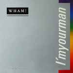 Wham! I'm Your Man