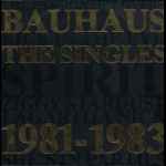 Bauhaus The Singles 1981-1983