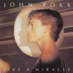 John Foxx Like A Miracle