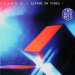 Trans-X Living On Video ('85 Big Mix)